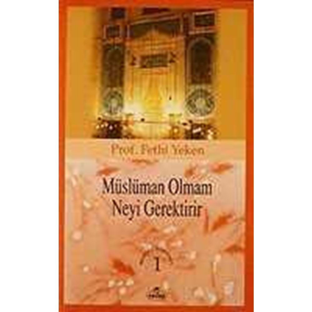 Müslüman Olmam Neyi Gerektirir?