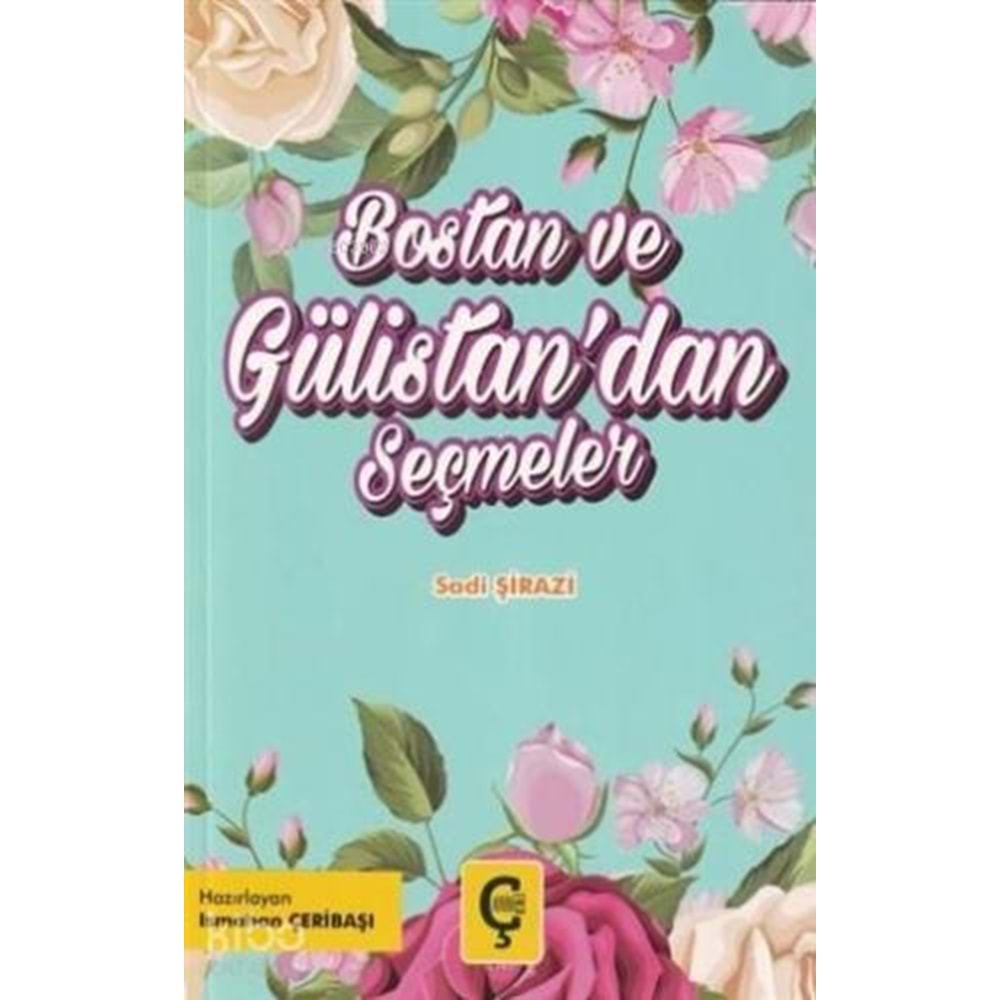 BOSTAN VE GÜLİSTANDAN SEÇMELER