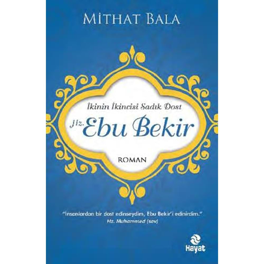 İKİNİN İKİNCİSİ SADIK DOST HZ. EBU BEKİR