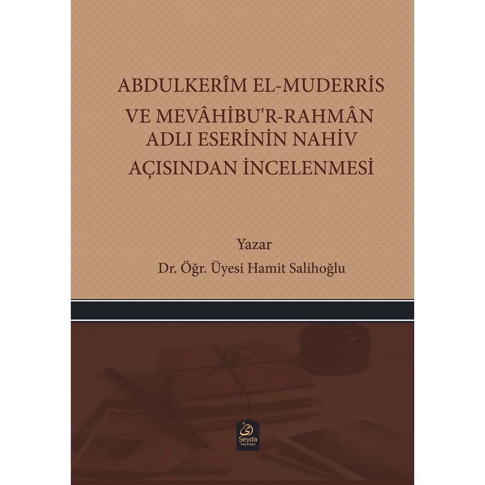 Abdulkerim el-muderris ve mevahibu’r-rahman adlı eserinin nahiv açısından incelenmesi