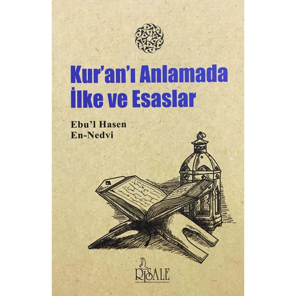 Kuranı Anlamada İlke Ve Esaslar