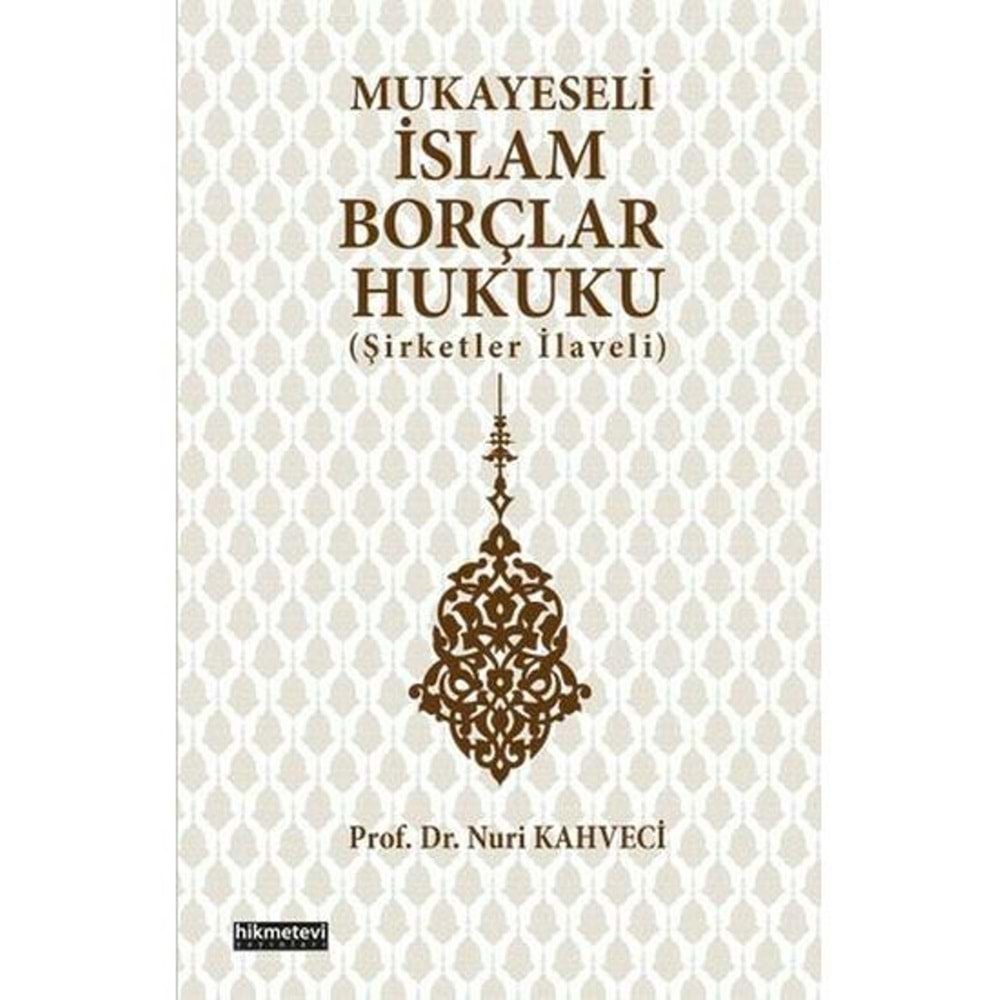 Mukayeseli İslam Borçlar Hukuku (Şirketler İlaveli)