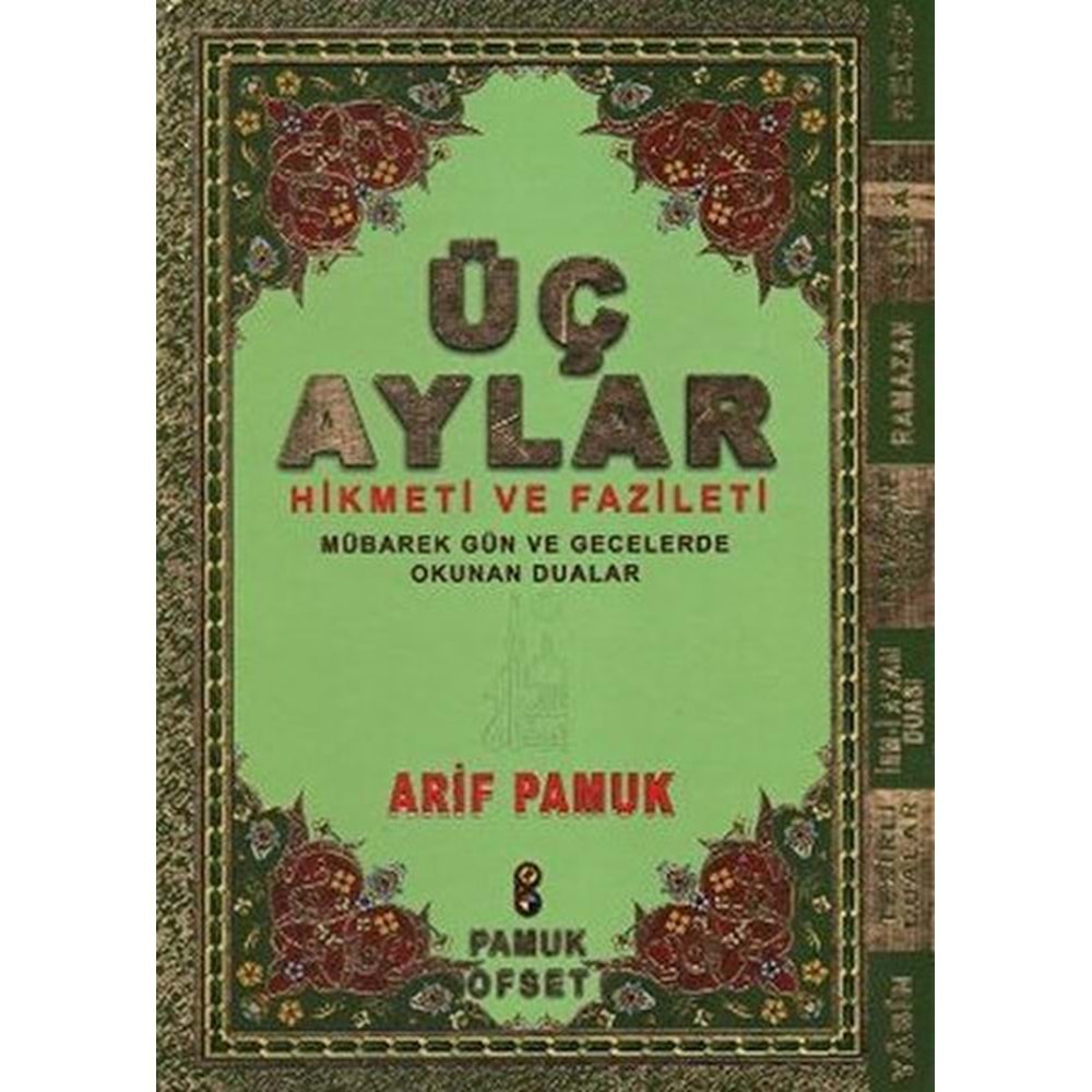 Üç Aylar Hikmeti ve Fazileti (Üç Aylar 010) Mübarek Gün ve Gecelerde Okunan Dualar