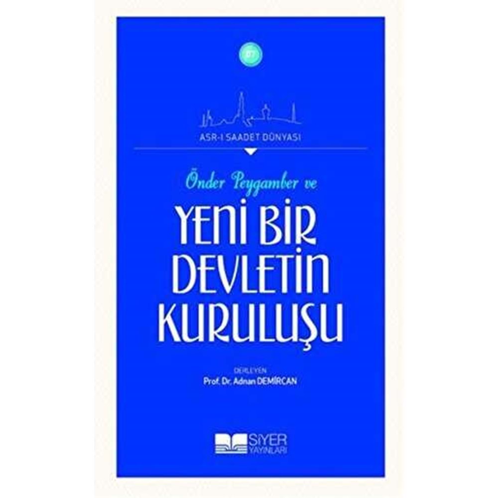 Önder Peygamber ve Yeni Bir Devletin Kuruluşu