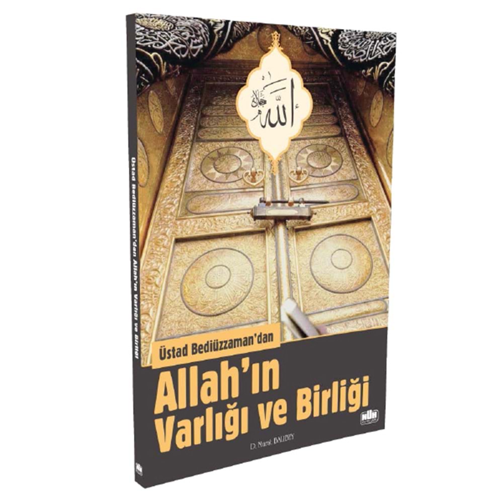 Üstad Bediüzzaman dan Allahın Varlığı ve Birliği