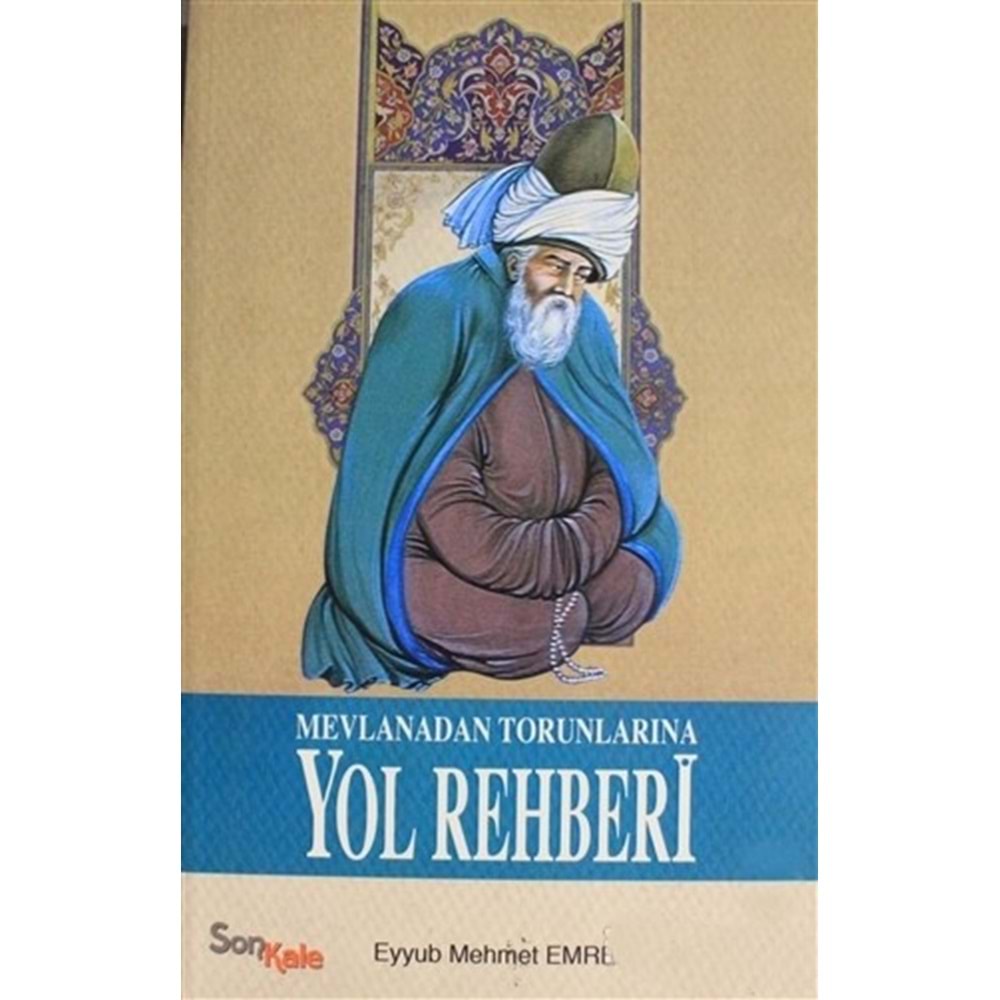 Mevlana’dan Torunlarına Yol Rehberi
