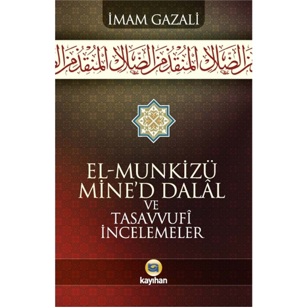 El Munkizü Mined Dalal Şerhi ve Tasavvufi İncelemeler