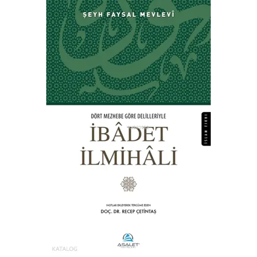 Dört Mezhebe Göre Delilleriyle İbadet İlmihali