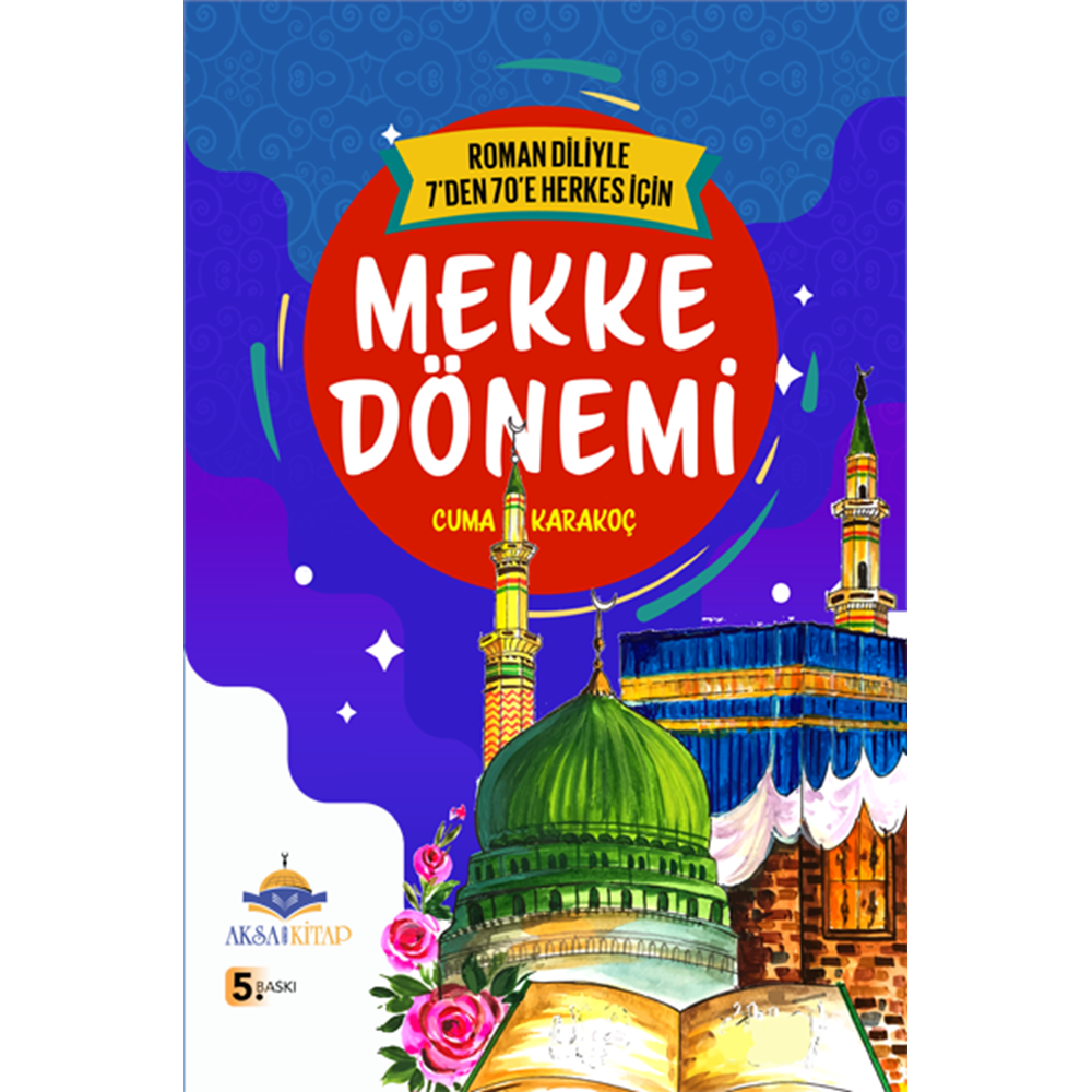 7 den 70 e Kadar Herkes İçin Mekke Dönemi