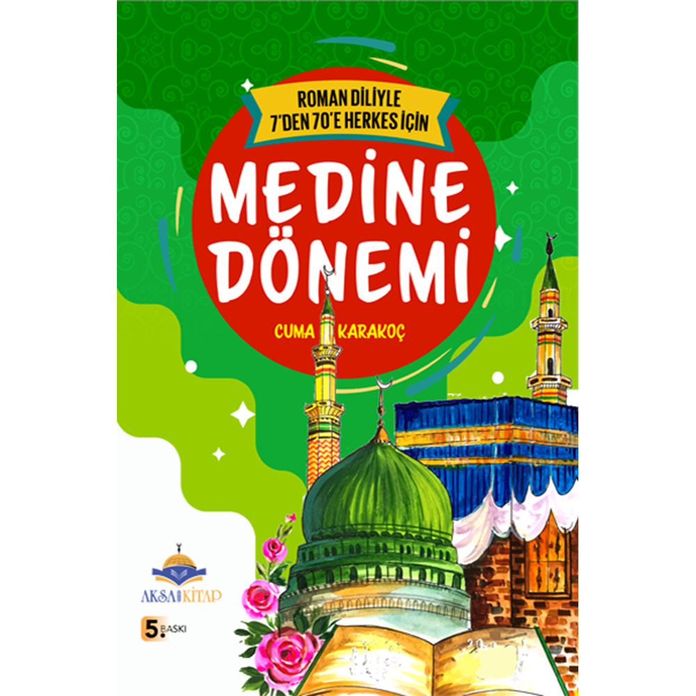 7`den 70`e Kadar Herkes İçin Medine Dönemi