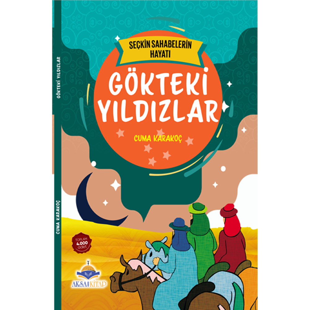 7’den 70’e Kadar Herkes İçin Seçkin Sahabelerin Hayatı Gökteki Yıldızlar