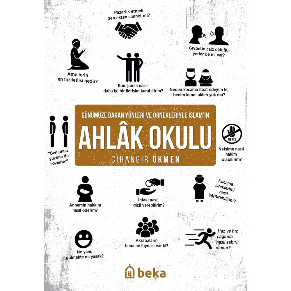 Günümüze Bakan Yönleri ve Örnekleriyle İslamın Ahlak Okulu