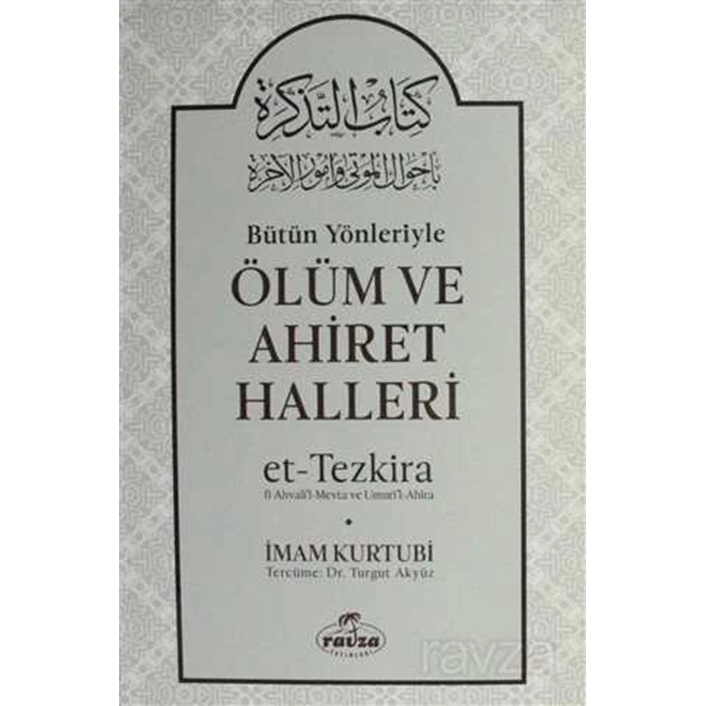 Bütün Yönleriyle Ölüm ve Ahiret Halleri et-Tezkira (Ciltli)