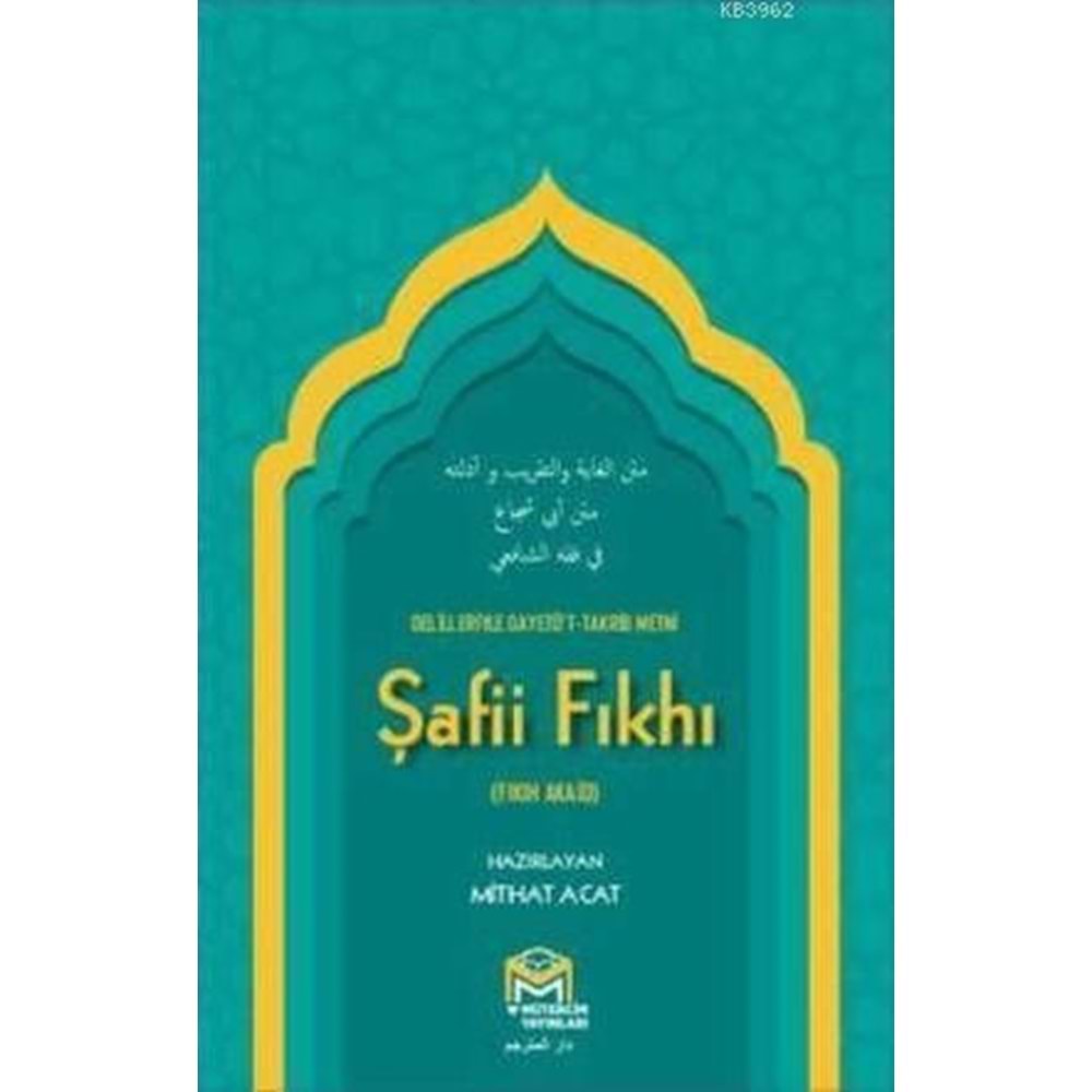 DELİLLERİYLE ŞAFİİ FİKHİ GAYETUL İHTİSAR TERCÜMESİ
