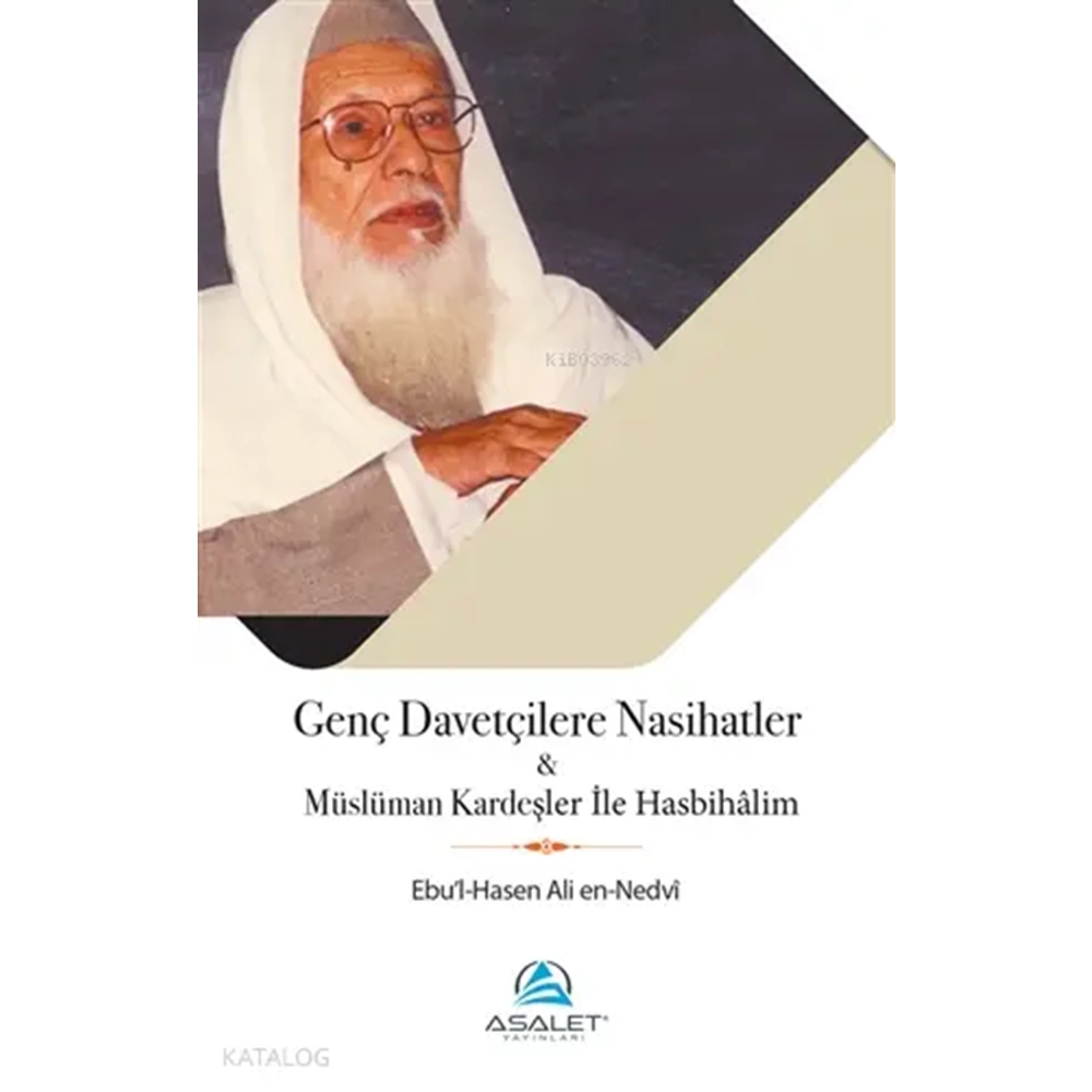 Genç Davetçilere Nasihatler ve Müslüman Kardeşler ile Hasbihalim