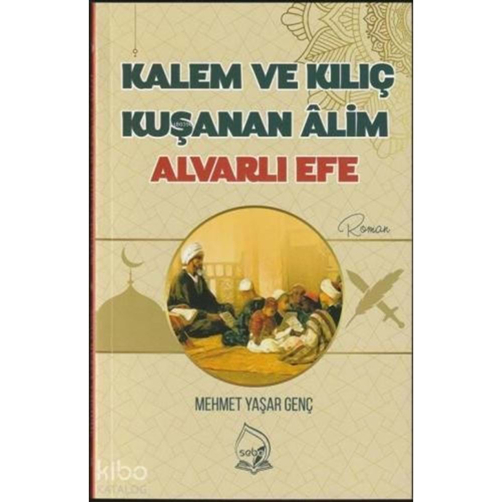 Kalem ve Kılıç Kuşanan Alim Alvarlı Efe