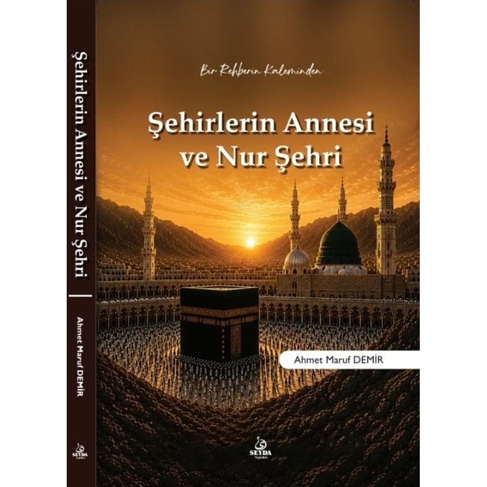 Bir Rehberin Kaleminden ŞEHİRLERİN ANNESİ VE NUR ŞEHRİ