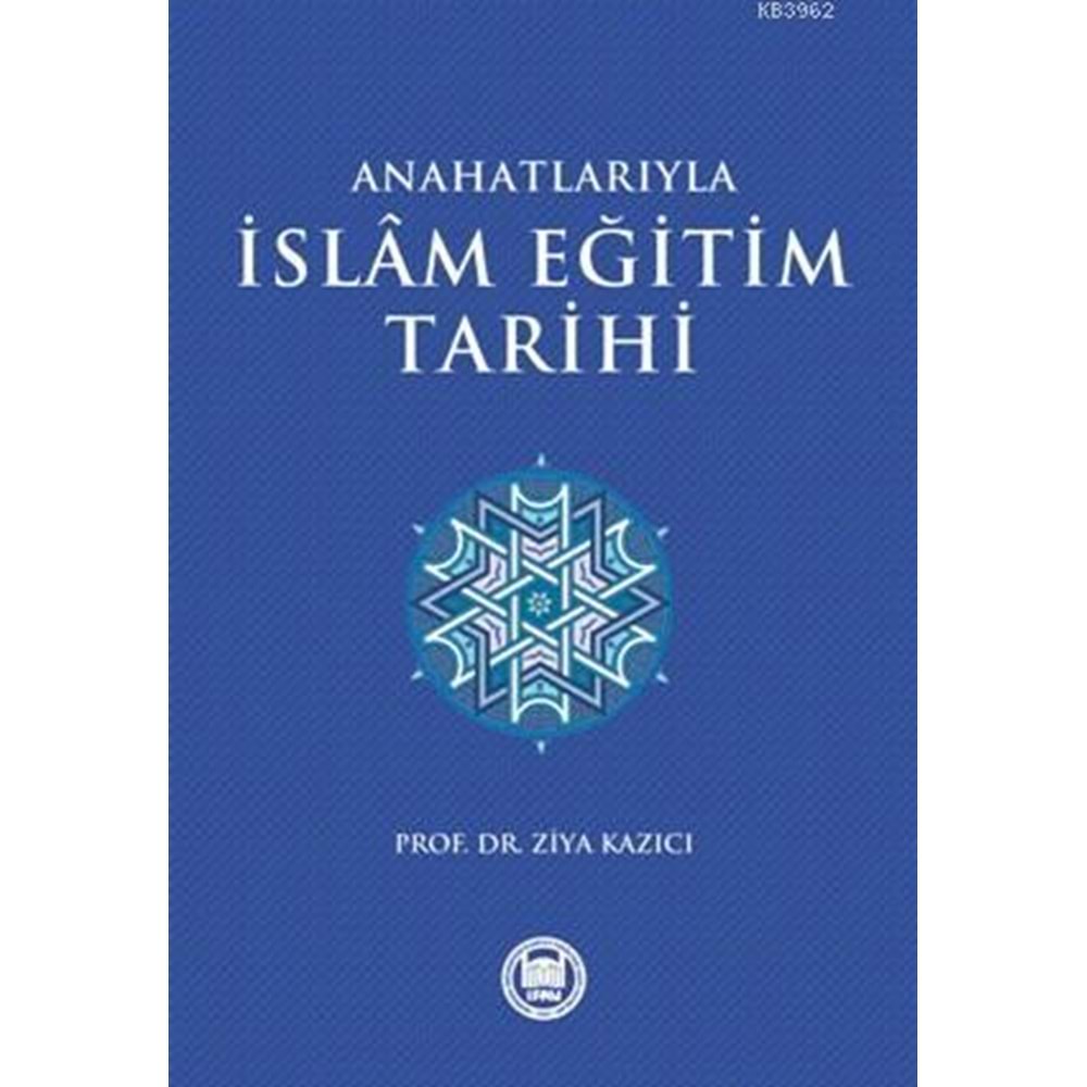 Anahatlarıyla İslam Eğitim Tarihi