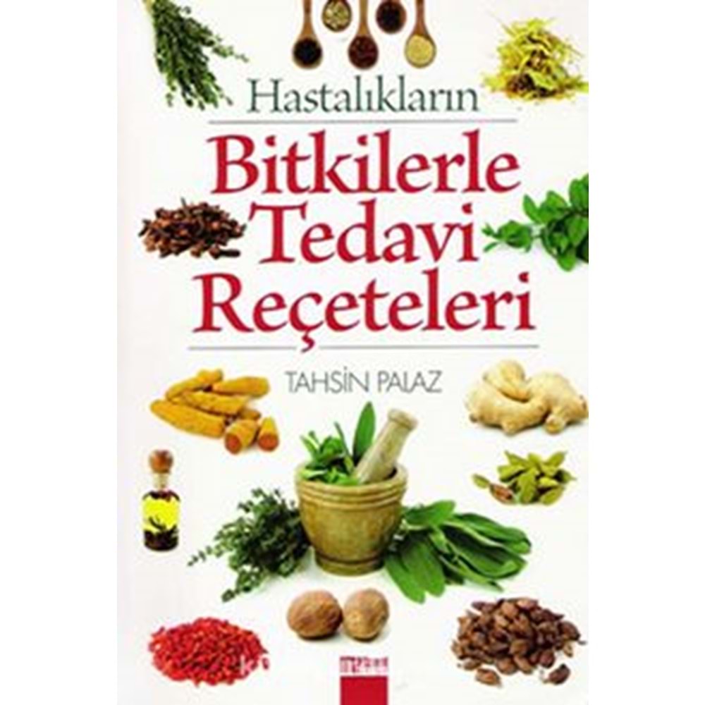 Hastalıkların Bitkilerle Tedavi Reçeteleri