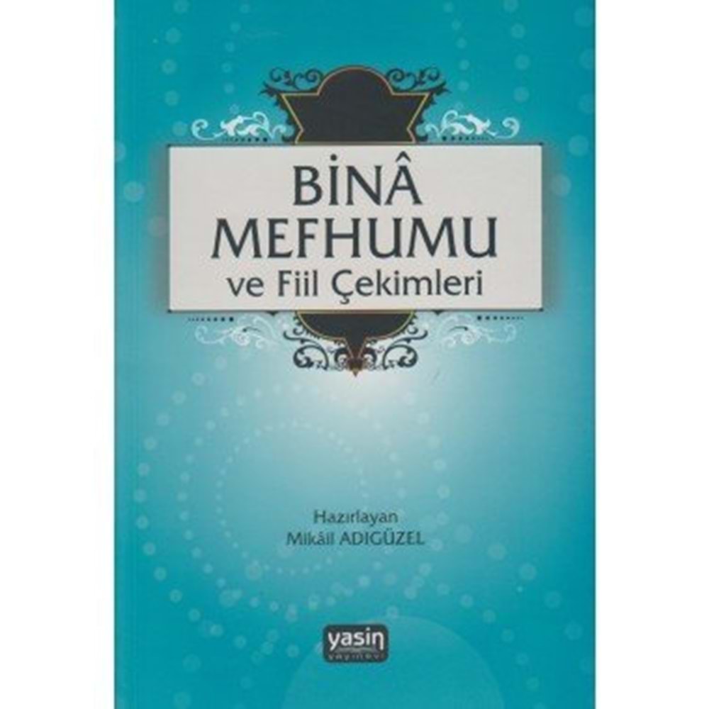 Bina Mefhumu ve Fiil Çekimleri