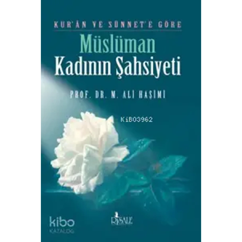 Kuran Ve Sünnete Göre Müslüman Kadının Şahsiyeti