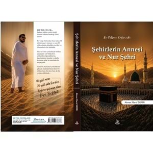 Bir Rehberin Kaleminden ŞEHİRLERİN ANNESİ VE NUR ŞEHRİ