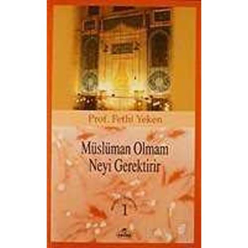 Müslüman Olmam Neyi Gerektirir?