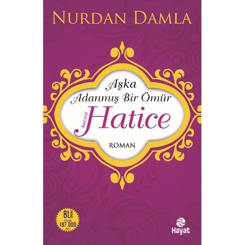 AŞKA ADANMIŞ BİR ÖMÜR HZ. HATİCE