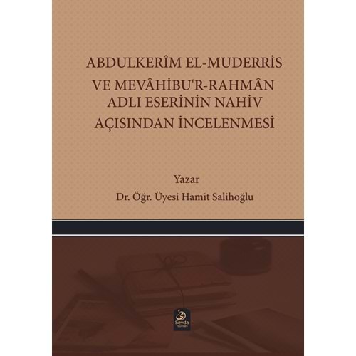 Abdulkerim el-muderris ve mevahibu’r-rahman adlı eserinin nahiv açısından incelenmesi
