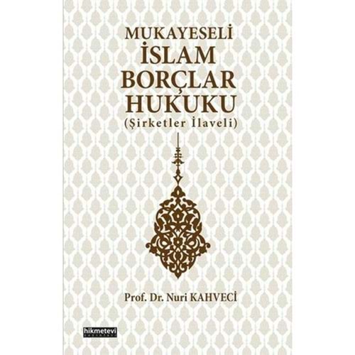 Mukayeseli İslam Borçlar Hukuku (Şirketler İlaveli)