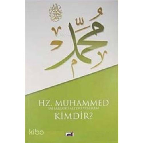 Hz. Muhammed (S.A.V.) Kimdir?