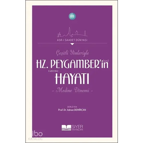 Çeşitli Yönleriyle Hz. Peygamber in (s.a.s.) Hayatı (Medine Dönemi)