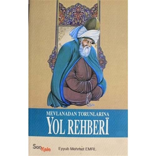 Mevlana’dan Torunlarına Yol Rehberi