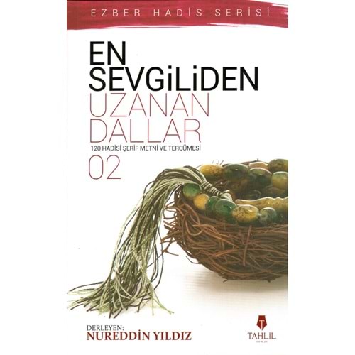 En Sevgiliden Uzanan Dallar 120 Hadis-i Şerif Metni ve Tercümesi -2