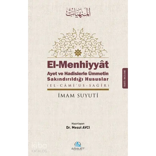 El Menhiyyat Ayet ve Hadislerle Ümmetin Sakındırıldığı Hususlar