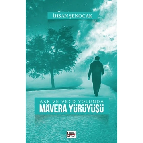 Aşk ve Vecd Yolunda Mavera Yürüyüşü (Tasavvuf ve Cihad)