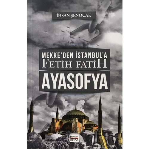 Mekke’den İstanbul’a Fetih Fatih, Ayasofya