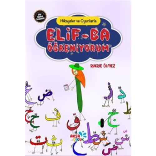 Hikayeler ve Oyunlarla Elif-Ba Öğreniyorum