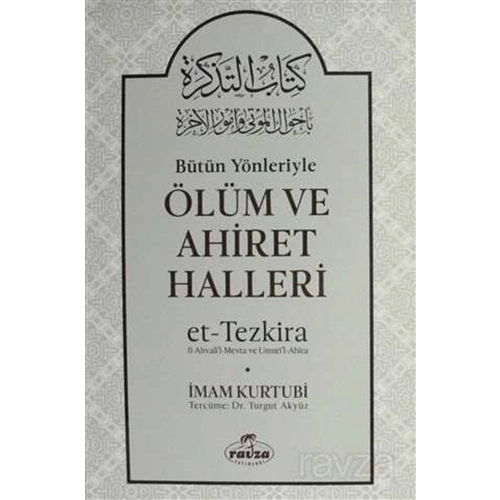 Bütün Yönleriyle Ölüm ve Ahiret Halleri et-Tezkira (Ciltli)