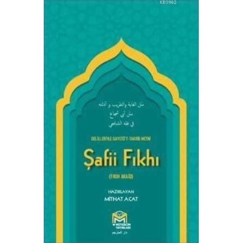 DELİLLERİYLE ŞAFİİ FİKHİ GAYETUL İHTİSAR TERCÜMESİ
