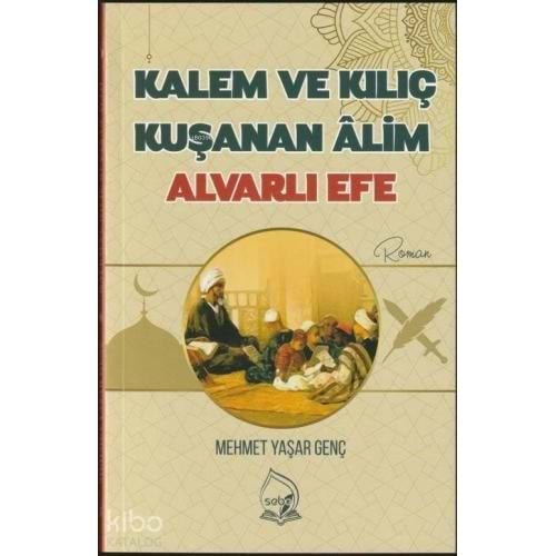 Kalem ve Kılıç Kuşanan Alim Alvarlı Efe