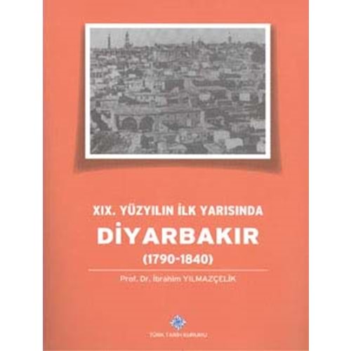 XIX. Yüzyılın İlk Yarısında Diyarbakır (1790-1840)