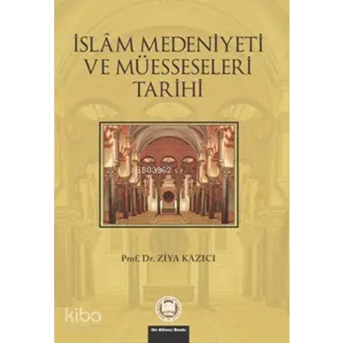 İslam Medeniyeti ve Müesseseleri Tarihi