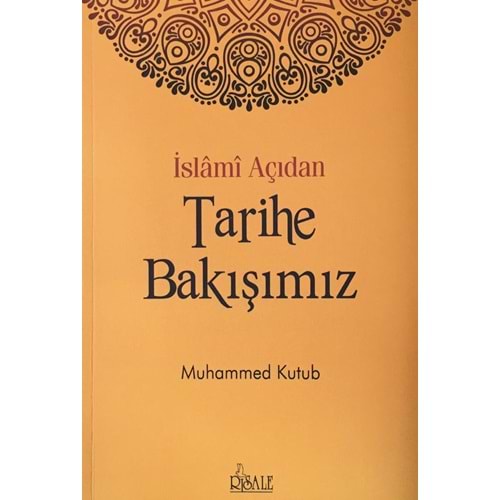 İslami Açıdan Tarihe Bakışımız