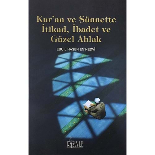 Kuran Ve Sünnet Te İtikad İbadet Ve Güzel Ahlak