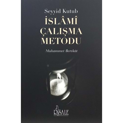 Seyyid Kutub İslami Çalışma Metodu