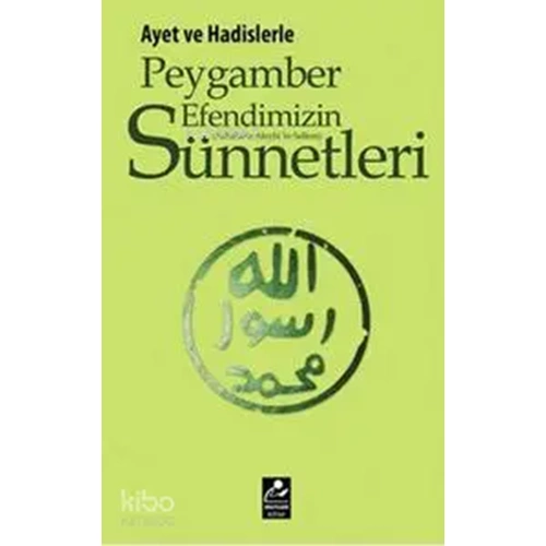 Ayet ve Hadislerle Peygamber Efendimizin (s.a.v.) Sünnetleri