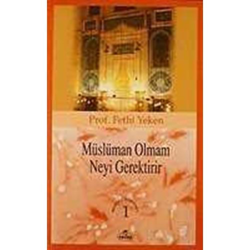 Müslüman Olmam Neyi Gerektirir?
