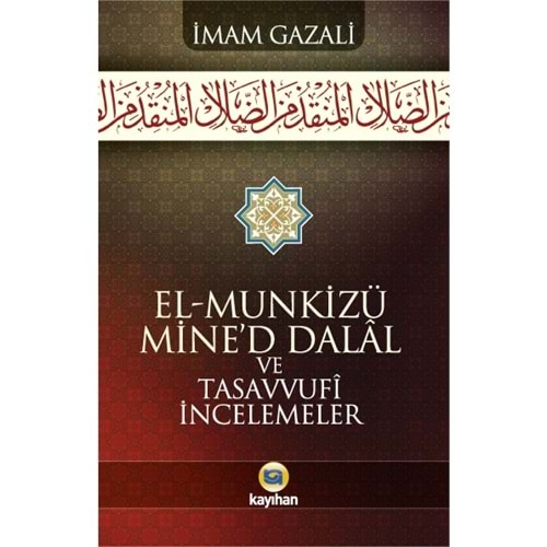 El Munkizü Mined Dalal Şerhi ve Tasavvufi İncelemeler
