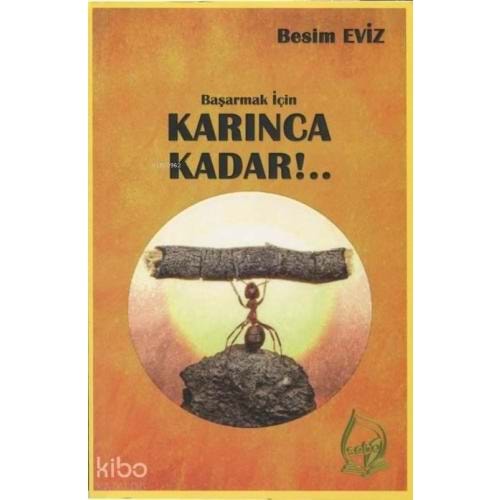 Başarmak İçin Karınca Kadar!..